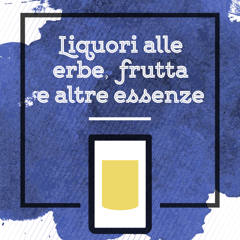 Liquori alle erbe, frutta e altre essenze