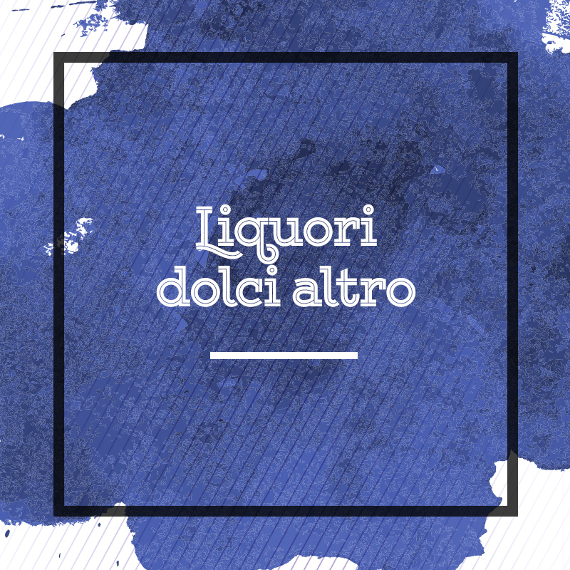 Liquori Dolci altro